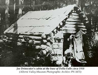 Joe Drinkwater's cabin at the base of Della Falls circa 1910